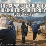 Hiking Trips in Turkey: Easy Trails & Scenic Routes